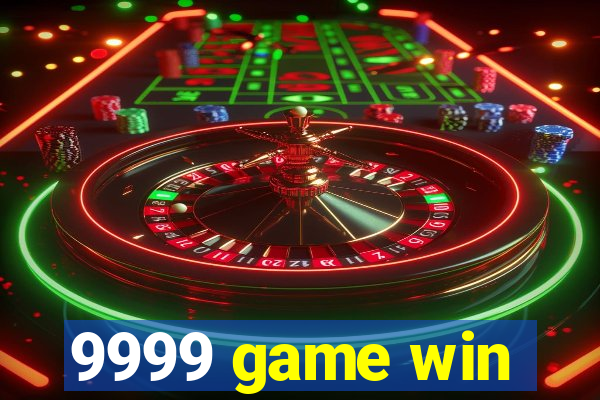 9999 game win